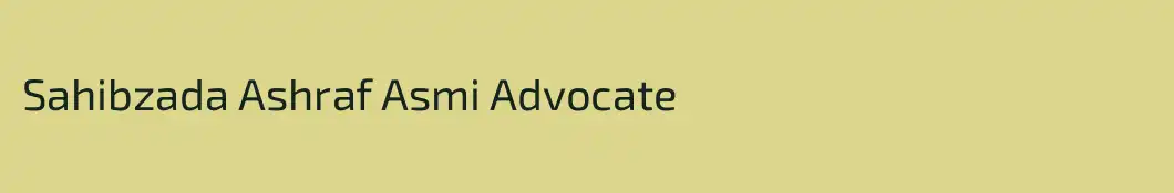 Sahibzada Ashraf Asmi Advocate